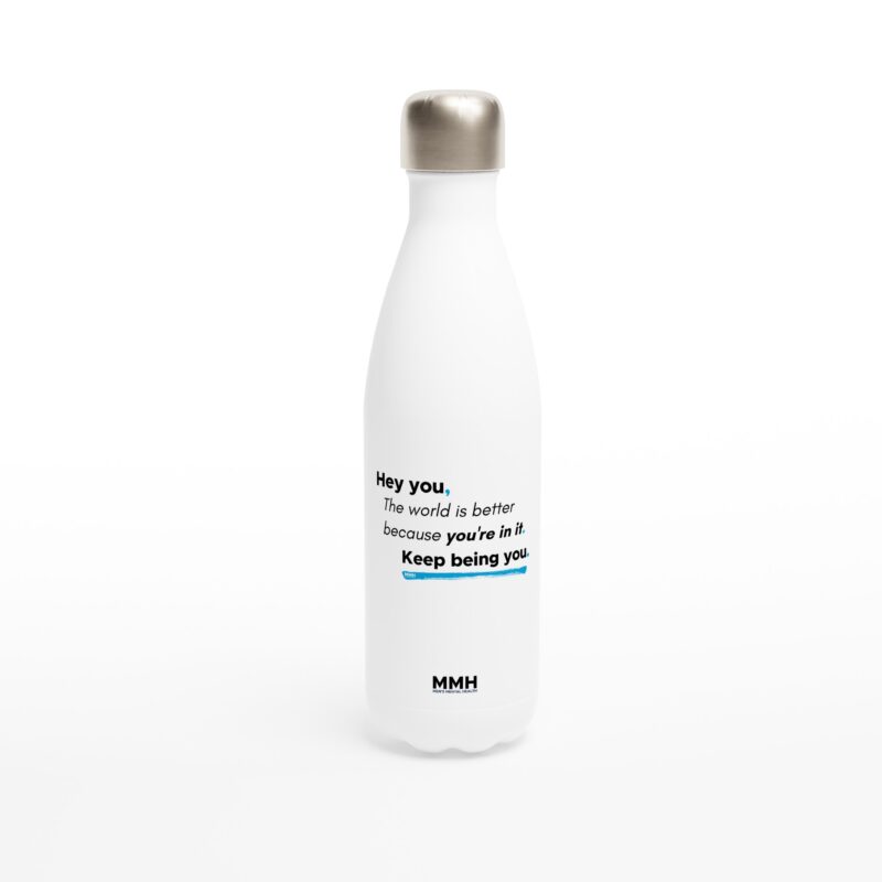 Hey you, White 17oz Stainless Steel Water Bottle